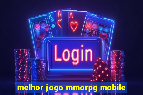 melhor jogo mmorpg mobile